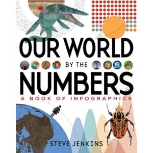 HarperCollins Publishers Inc Our World: By The Numbers HarperCollins Publishers Inc Our World: By The Numbers