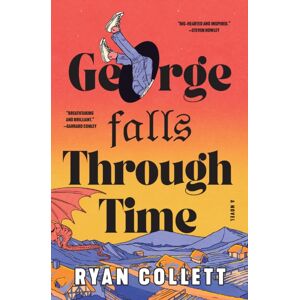 HarperCollins Publishers Inc George Falls Through Time : A Novel HarperCollins Publishers Inc George Falls Through Time : A Novel