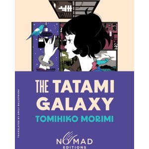 HarperCollins Publishers Inc The Tatami Galaxy (Nomad Edition) : A Novel HarperCollins Publishers Inc The Tatami Galaxy (Nomad Edition) : A Novel