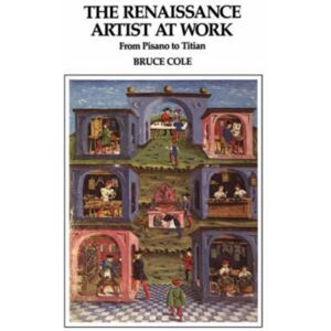 Taylor & Francis Inc The Renaissance Artist At Work : From Pisano To Titian Taylor & Francis Inc The Renaissance Artist At Work : From Pisano To Titian