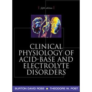 McGraw-Hill Education - Europe Clinical Physiology Of Acid-Base And Electrolyte Disorders McGraw-Hill Education - Europe Clinical Physiology Of Acid-Base And Electrolyte Disorders