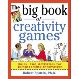 McGraw-Hill Education - Europe The Big Book Of Creativity Games: Quick, Fun Acitivities For Jumpstarting McGraw-Hill Education - Europe The Big Book Of Creativity Games: Quick, Fun Acitivities For Jumpstarting