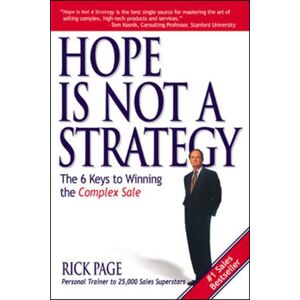 McGraw-Hill Education - Europe Hope Is Not A Strategy: The 6 Keys To Winning The Complex Sale McGraw-Hill Education - Europe Hope Is Not A Strategy: The 6 Keys To Winning The Complex Sale