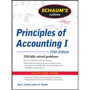 McGraw-Hill Education - Europe Schaum'S Outline Of Principles Of Accounting I, Fifth Edition McGraw-Hill Education - Europe Schaum'S Outline Of Principles Of Accounting I, Fifth Edition