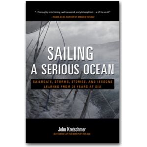 International Marine Publishing Co Sailing A Serious Ocean: Sailboats, Storms, Stories And Lessons Learned From 30 Years At Sea International Marine Publishing Co Sailing A Serious Ocean: Sailboats, Storms, Stories And Lessons Learned From 30 Years At Sea