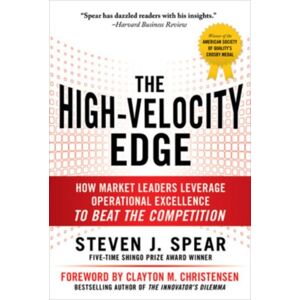 McGraw-Hill Education - Europe The High-Velocity Edge: How Market Leaders Leverage Operational Excellence To Beat The Competition McGraw-Hill Education - Europe The High-Velocity Edge: How Market Leaders Leverage Operational Excellence To Beat The Competition