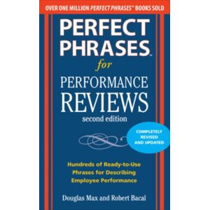 McGraw-Hill Education - Europe Perfect Phrases For Performance Reviews 2/e McGraw-Hill Education - Europe Perfect Phrases For Performance Reviews 2/e