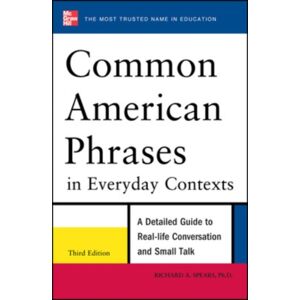 McGraw-Hill Education - Europe Common American Phrases In Everyday Contexts McGraw-Hill Education - Europe Common American Phrases In Everyday Contexts