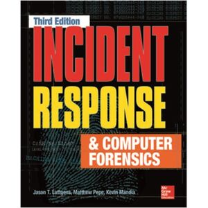 McGraw-Hill Education - Europe Incident Response & Computer Forensics, Third Edition McGraw-Hill Education - Europe Incident Response & Computer Forensics, Third Edition