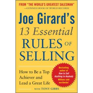 McGraw-Hill Education - Europe Joe Girard'S 13 Essential Rules Of : How To Be A Top Achiever And Lead A Great Life McGraw-Hill Education - Europe Joe Girard'S 13 Essential Rules Of : How To Be A Top Achiever And Lead A Great Life