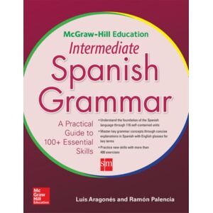 McGraw-Hill Education - Europe Mcgraw-Hill Education Intermediate Spanish Grammar McGraw-Hill Education - Europe Mcgraw-Hill Education Intermediate Spanish Grammar