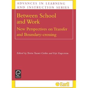 Emerald Publishing Limited Between School And Work : Perspectives On Transfer And Boundary Crossing Emerald Publishing Limited Between School And Work : Perspectives On Transfer And Boundary Crossing