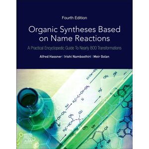 Elsevier Health Sciences Organic Syntheses Based On Name Reactions : A Practical Encyclopedic Guide To Nearly 800 Transformations Elsevier Health Sciences Organic Syntheses Based On Name Reactions : A Practical Encyclopedic Guide To Nearly 800 Transformations