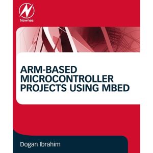 Elsevier Science & Technology Arm-Based Microcontroller Projects Using Mbed Elsevier Science & Technology Arm-Based Microcontroller Projects Using Mbed