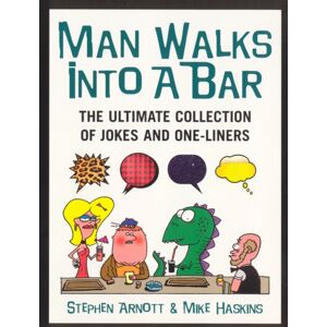 Ebury Publishing Man Walks Into A Bar : The Ultimate Collection Of Jokes And One-Liners Ebury Publishing Man Walks Into A Bar : The Ultimate Collection Of Jokes And One-Liners