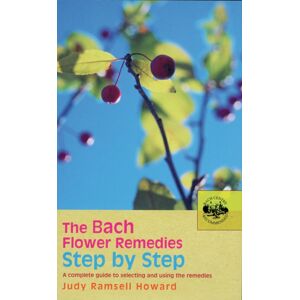Ebury Publishing The Bach Flower Remedies Step By Step : A Complete Guide To Selecting And Using The Remedies Ebury Publishing The Bach Flower Remedies Step By Step : A Complete Guide To Selecting And Using The Remedies