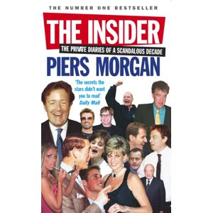 Ebury Publishing The Insider : The Private Diaries Of A Scandalous Decade Ebury Publishing The Insider : The Private Diaries Of A Scandalous Decade