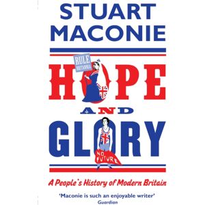 Ebury Publishing Hope And Glory : A People’s History Of Modern Britain Ebury Publishing Hope And Glory : A People’s History Of Modern Britain