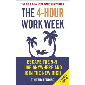 Ebury Publishing The 4-Hour Work Week : Escape The 9-5, Live Anywhere And Join The Rich Ebury Publishing The 4-Hour Work Week : Escape The 9-5, Live Anywhere And Join The Rich