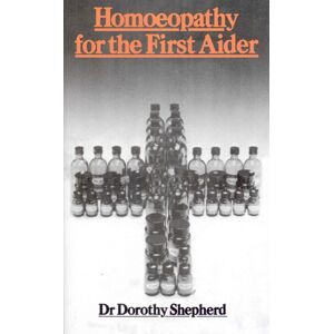 Ebury Publishing Homoeopathy For The First Aider Ebury Publishing Homoeopathy For The First Aider