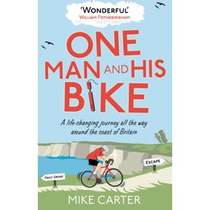 Ebury Publishing One Man And His Bike Ebury Publishing One Man And His Bike