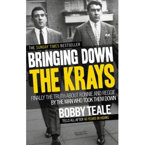 Ebury Publishing Bringing Down The Krays : Finally The Truth About Ronnie And Reggie By The Man Who Took Them Down Ebury Publishing Bringing Down The Krays : Finally The Truth About Ronnie And Reggie By The Man Who Took Them Down