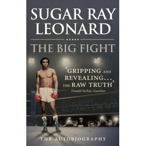 Ebury Publishing The Big Fight : My Story Ebury Publishing The Big Fight : My Story