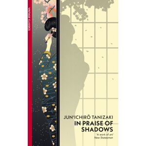 Vintage Publishing In Praise Of Shadows Vintage Publishing In Praise Of Shadows