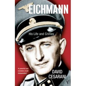 Vintage Publishing Eichmann : His Life And Crimes Vintage Publishing Eichmann : His Life And Crimes