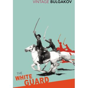 Vintage Publishing The White Guard Vintage Publishing The White Guard