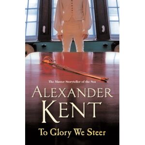Cornerstone To Glory We Steer : (The Richard Bolitho Adventures: 7): More Exciting Action On The Open Waves From The Master Storyteller Of The Sea Cornerstone To Glory We Steer : (The Richard Bolitho Adventures: 7): More Exciting Action On The Open Waves From The Master Storyteller Of The Sea