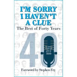 Cornerstone I’m Sorry I Haven'T A Clue: The Of Forty Years : Foreword By Stephen Fry Cornerstone I’m Sorry I Haven'T A Clue: The Of Forty Years : Foreword By Stephen Fry