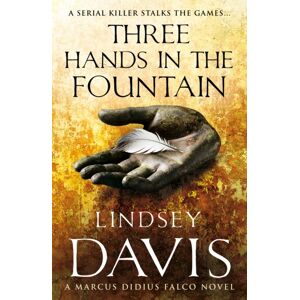Cornerstone Three Hands In The Fountain : (Marco Didius Falco: Book Ix): A Thrilling Roman Mystery Full Of Twists And Turns From selling Author Lindsey Davis Cornerstone Three Hands In The Fountain : (Marco Didius Falco: Book Ix): A Thrilling Roman Mystery Full Of Twists And Turns From selling Author Lindsey Davis