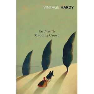 Vintage Publishing Far From The Madding Crowd Vintage Publishing Far From The Madding Crowd