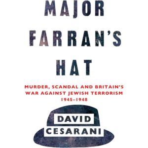 Vintage Publishing Major Farran'S Hat : Murder, Scandal And Britain'S War Against Jewish Terrorism 1945-1948 Vintage Publishing Major Farran'S Hat : Murder, Scandal And Britain'S War Against Jewish Terrorism 1945-1948