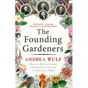 Cornerstone The Founding Gardeners : How The Revolutionary Generation Created An American Eden Cornerstone The Founding Gardeners : How The Revolutionary Generation Created An American Eden