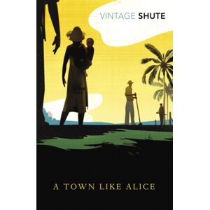 Vintage Publishing A Town Like Alice : (Vintage Classics Shute Series) Vintage Publishing A Town Like Alice : (Vintage Classics Shute Series)