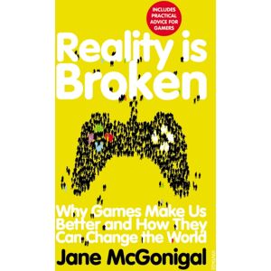 Vintage Publishing Reality Is Broken : Why Games Make Us Better And How They Can Change The World Vintage Publishing Reality Is Broken : Why Games Make Us Better And How They Can Change The World