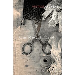 Vintage Publishing Our Mutual Friend Vintage Publishing Our Mutual Friend