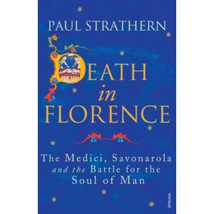 Vintage Publishing Death In Florence : The Medici, Savonarola And The Battle For The Soul Of Man Vintage Publishing Death In Florence : The Medici, Savonarola And The Battle For The Soul Of Man