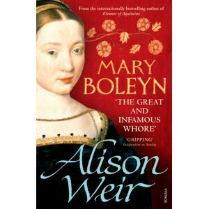 Vintage Publishing Mary Boleyn : 'The Great And Infamous Whore' Vintage Publishing Mary Boleyn : 'The Great And Infamous Whore'