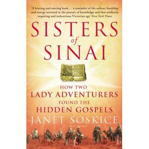 Vintage Publishing Sisters Of Sinai : How Two Lady Adventurers Found The Hidden Gospels Vintage Publishing Sisters Of Sinai : How Two Lady Adventurers Found The Hidden Gospels