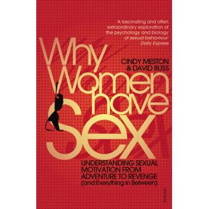 Vintage Publishing Why Women Have Sex : Understanding Sexual Motivation From Adventure To Revenge (And Everything In Between) Vintage Publishing Why Women Have Sex : Understanding Sexual Motivation From Adventure To Revenge (And Everything In Between)