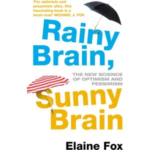 Cornerstone Rainy Brain, Sunny Brain : The Science Of Optimism And Pessimism Cornerstone Rainy Brain, Sunny Brain : The Science Of Optimism And Pessimism