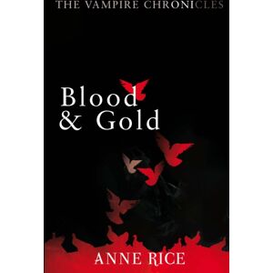 Cornerstone Blood And Gold : The Vampire Chronicles 8 Cornerstone Blood And Gold : The Vampire Chronicles 8