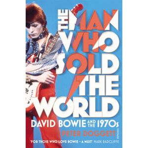 Vintage Publishing The Man Who Sold The World : David Bowie And The 1970s Vintage Publishing The Man Who Sold The World : David Bowie And The 1970s