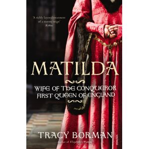 Vintage Publishing Matilda : Wife Of The Conqueror, First Queen Of England Vintage Publishing Matilda : Wife Of The Conqueror, First Queen Of England