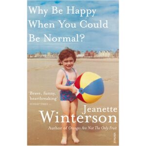 Vintage Publishing Why Be Happy When You Could Be Normal? Vintage Publishing Why Be Happy When You Could Be Normal?