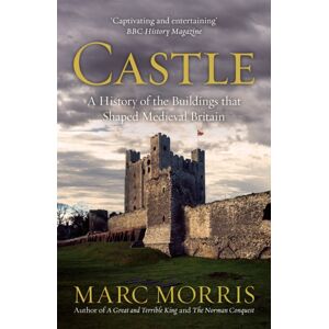 Cornerstone Castle : A History Of The Buildings That Shaped Medieval Britain Cornerstone Castle : A History Of The Buildings That Shaped Medieval Britain