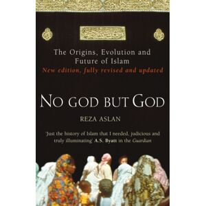 Cornerstone No God But God : The Origins, Evolution And Future Of Islam Cornerstone No God But God : The Origins, Evolution And Future Of Islam